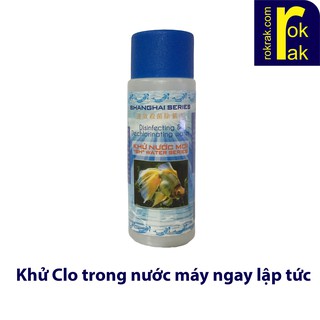 [Mã PET20K giảm 20K đơn 250K] Dung dịch Khử Clo nước mới SHANGHAI cho Bể cá nhanh chóng