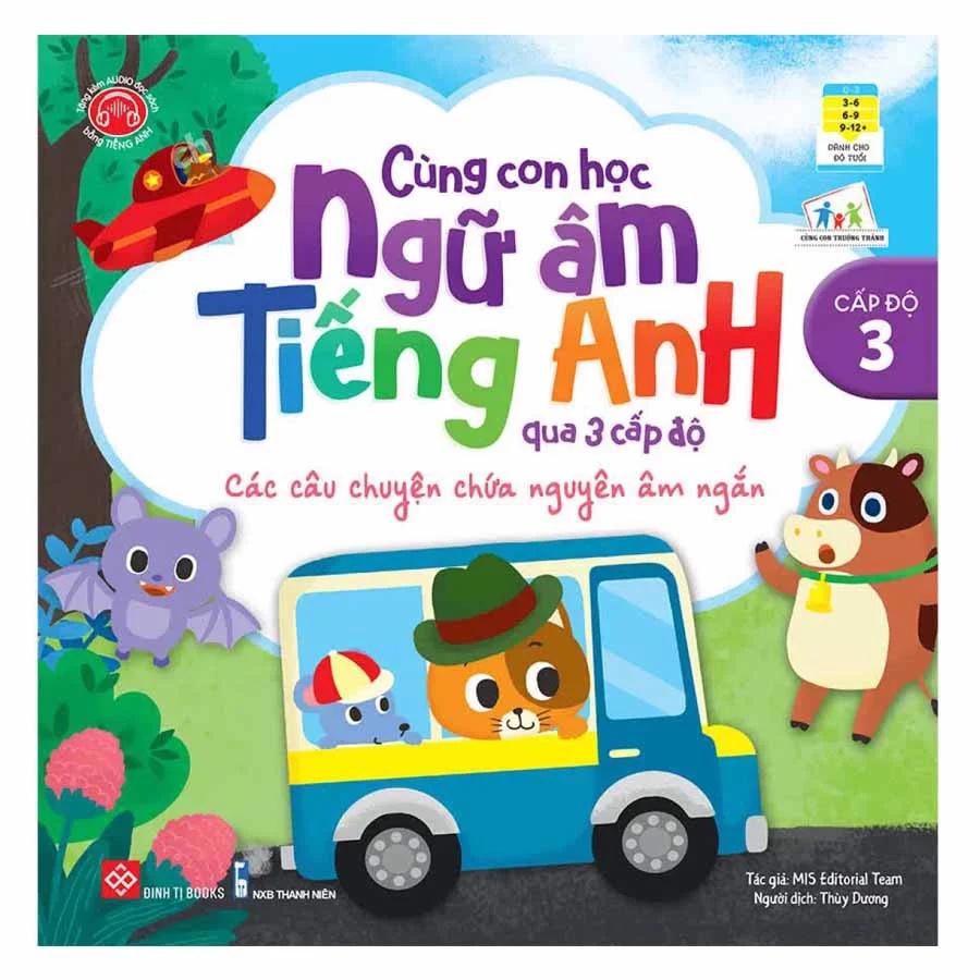 Sách - Cùng Con Học Ngữ Âm Tiếng Anh Qua 3 Cấp Độ - Các Câu Chuyện Chứa Nguyên Âm Ngắn - 8935212359542