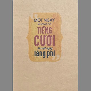 Notebook - Một Ngày Không Có Tiếng Cười Là Một Ngày Lãng Phí