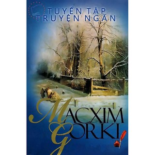 Tuyển Tập Truyện Ngắn Macxim Gorki