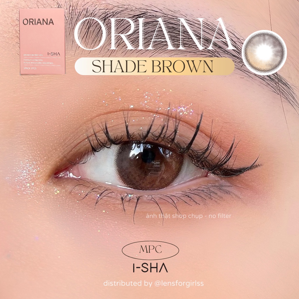 Kính áp tròng hiệu ứng phủ bóng hot trend Oriana Shade Brown chính hãng Isha Made in Korea | Hsd 6 tháng  Lens cận