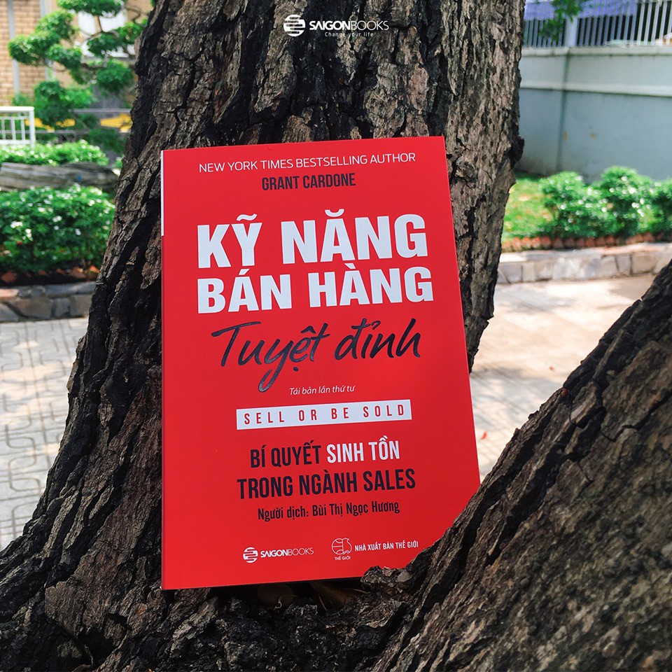 SÁCH: Kỹ năng bán hàng tuyệt đỉnh: Bí quyết sinh tồn trong ngành sales  - Tác giả: Grant Cardone