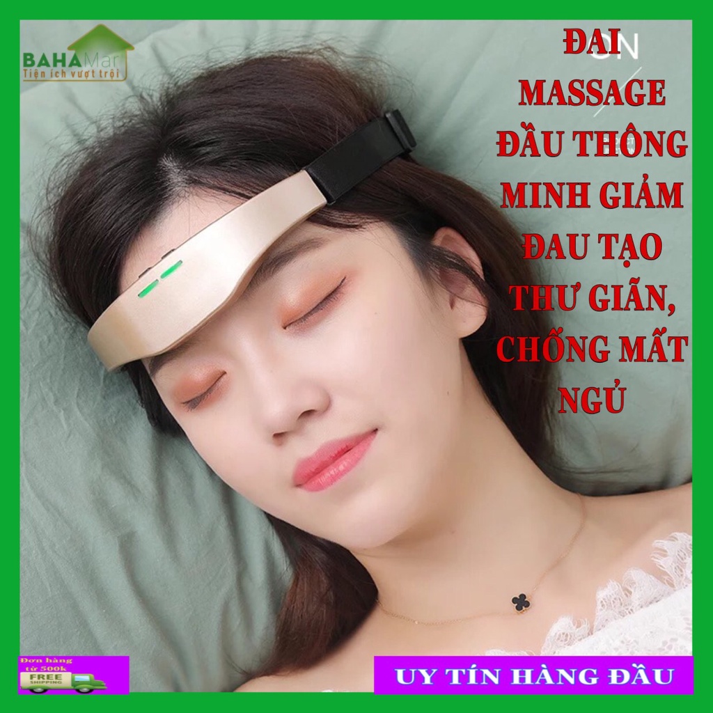 ĐAI MASSAGE ĐẦU THÔNG MINH GIẢM ĐAU TẠO THƯ GIÃN, CHỐNG MẤT NGỦ "BAHAMAR" Chỉ cần 15 phút mỗi ngày, có thể dễ dàng ngủ