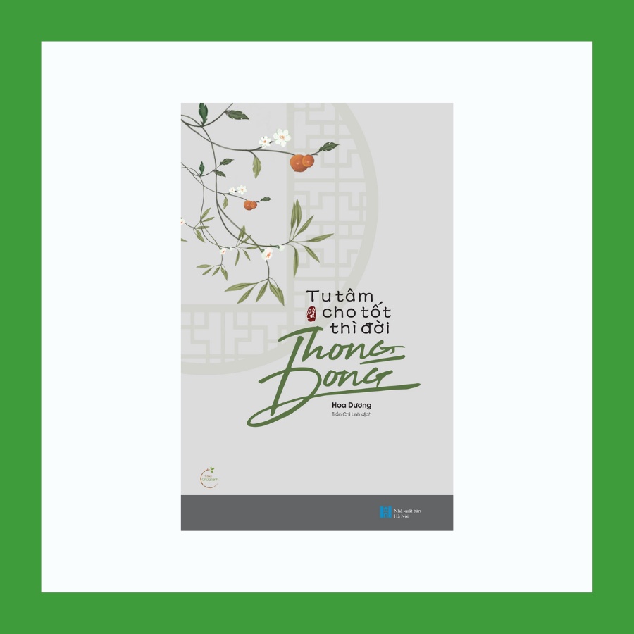 Sách Tu Tâm Cho Tốt Thì Đời Thong Dong