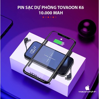 PIN SẠC DỰ PHÒNG KHÔNG DÂY K6 10.000 MAH - SIÊU PHẨM ĐẾN TỪ TOVAOON - TẬP ĐOÀN SẢN XUẤT PIN CHO APPLE