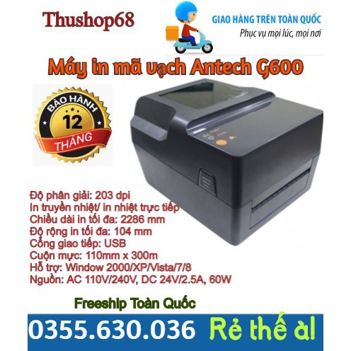 Máy in mã vạch Antech G600. Bền đẹp