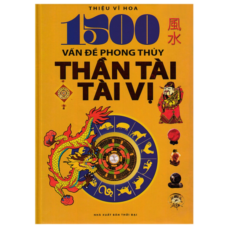 Sách - 1500 vấn đề phong thủy Thần tài Tài vị - Tác giả Thiệu Vĩ Hoa