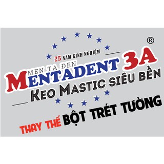 KEO MASTIC MENTADENT 3A - THAY THẾ BỘT TRÉT TƯỜNG