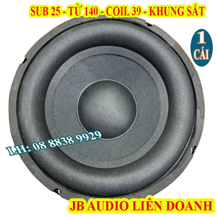 CỦ LOA SUB 25 JB CAO CẤP TỪ 140 COIL 39 LIÊN DOANH KHUNG SẮT - GIÁ 1 LOA