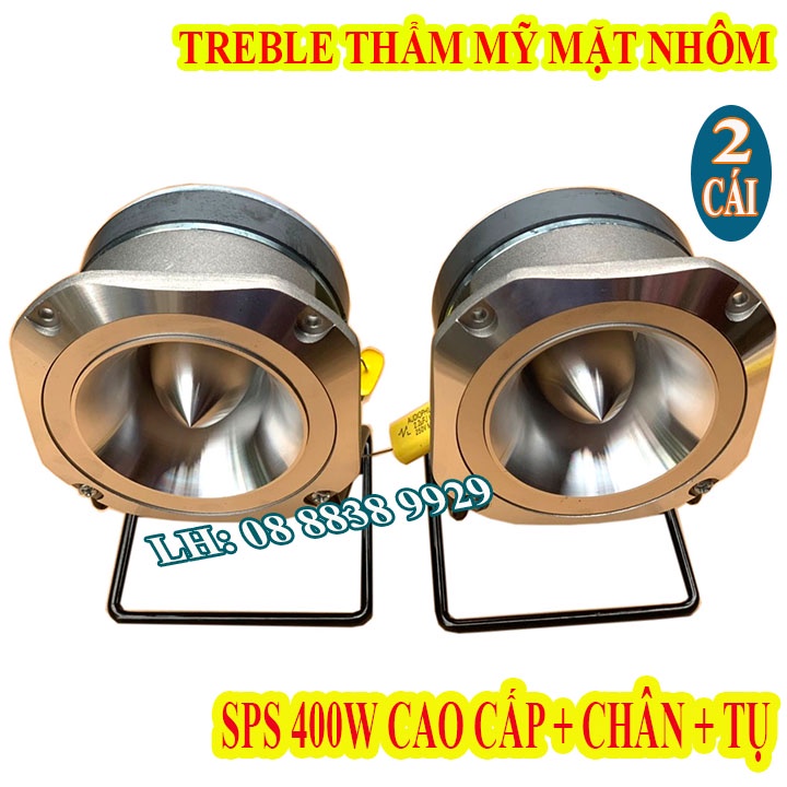 CẶP TREBLE LỚN CAO CẤP 400W SPS AUDIO NHẬP KHẨU + CHÂN + TỤ - VÀNH NHÔM - GIÁ 2 LOA