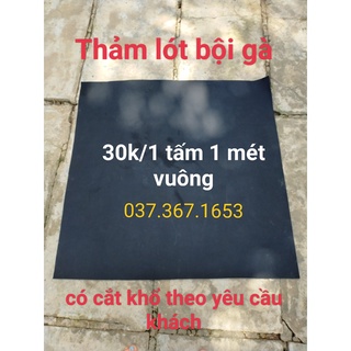 Thảm lót bội gà khổ 1m vuông giữ vệ sinh