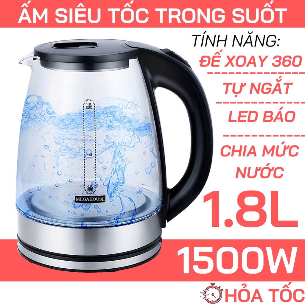 Ấm Siêu Tốc Thủy Tinh Trong Suốt 1.8L MEGAHOUSE 1500W Có Đèn LED Báo Hiệu, Tự Ngắt Khi Sôi