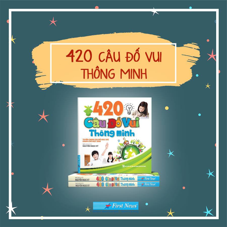 Sách - 420 Câu Đố Vui Thông Minh (Tuyển chọn câu đố đặc sắc dành cho thiếu nhi) - First News