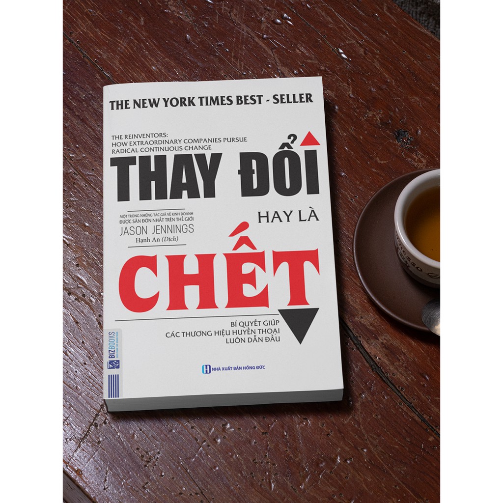 Sách - Thay Đổi Hay Là Chết (Bí Quyết Giúp Các Thương Hiệu Huyền Thoại Luôn Dẫn Đầu) | BigBuy360 - bigbuy360.vn