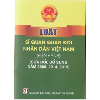 [Sách] Luật Sĩ quan quân đội nhân dân Việt Nam (hiện hành) (sửa đổi, bổ sung năm 2008, 2014, 2019)
