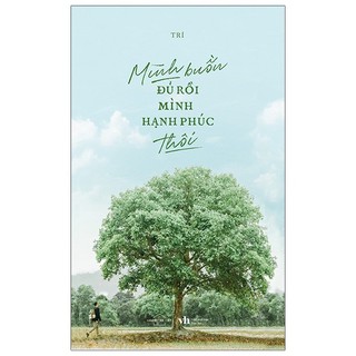 Sách - mình buồn đủ rồi mình hạnh phúc thôi
