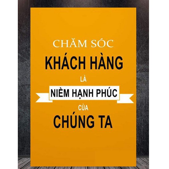 Tranh Treo Tường 40x60 Chăm Sóc Khách Hàng Là Niềm Hạnh Phúc Của Chúng Ta - Newshop - NS06