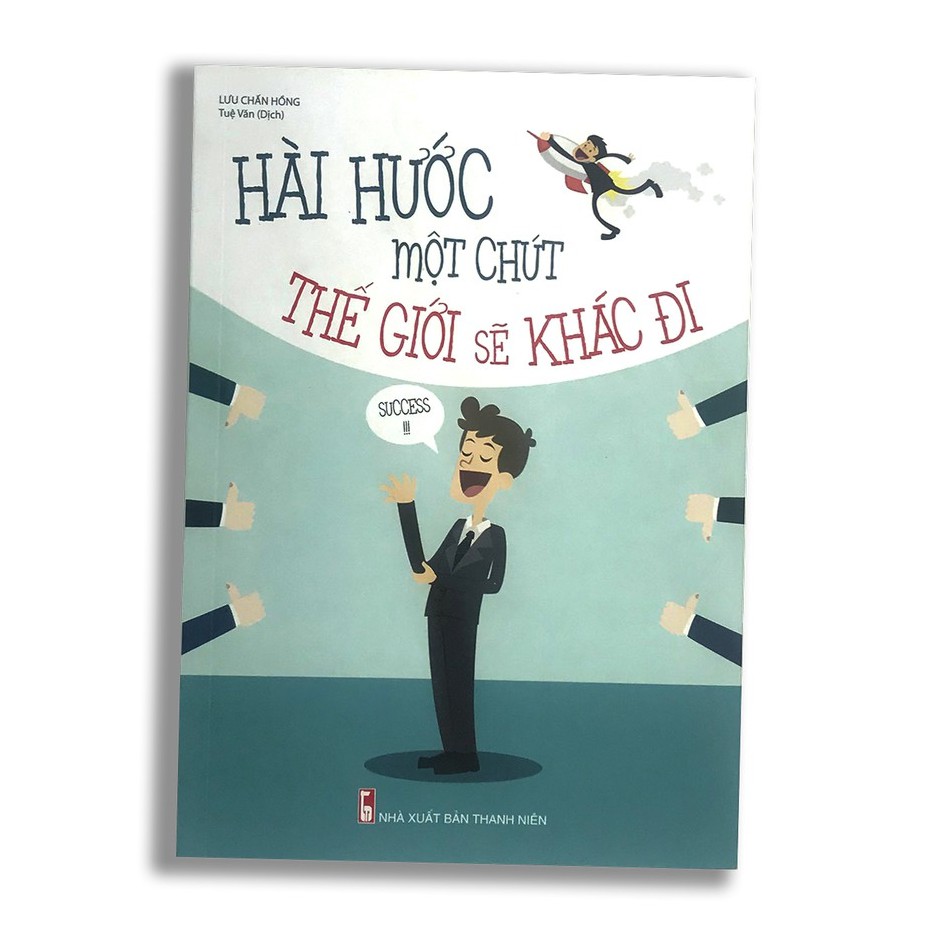 Sách - Hài Hước Một Chút Thế Giới Sẽ Khác Đi - tái bản 2022 MLKNPT15696