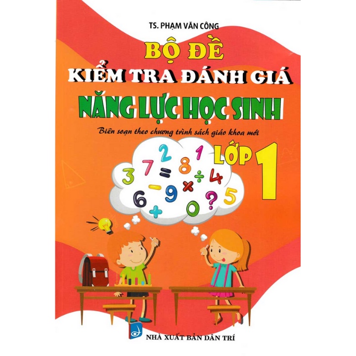 Sách Bổ Trợ - Bộ Đề Kiểm Tra Đánh Giá Năng Lực Học Sinh Lớp 1 (Biên Soạn Theo Chương Trình Sách Giáo Khoa Mới)