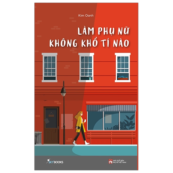 Sách - Làm Phụ Nữ Không Khổ Tí Nào