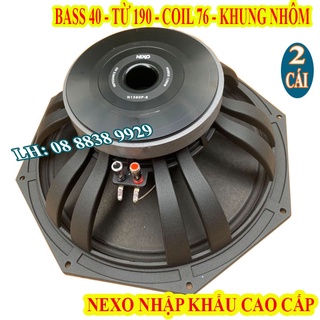 Cặp củ bass 40 nexo từ 190 coil 76 hàng nhập china cao cấp - giá 2 loa