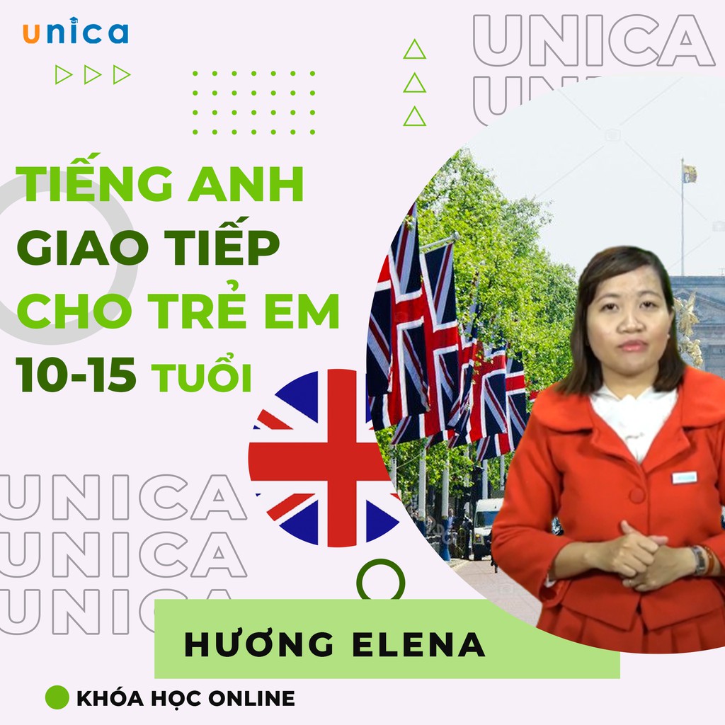 FULL khóa học NGOẠI NGỮ- Tiếng anh giao tiếp trẻ em từ 10 - 15 tuổi -[UNICA.VN]