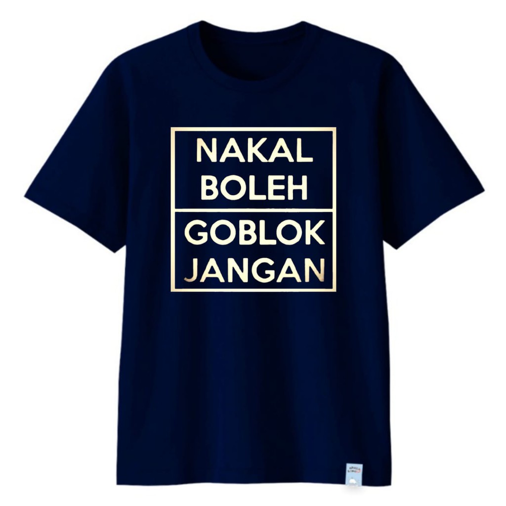 Áo Thun In Chữ "NAKAL Boy, GOBLOK Don 'T" Cho Thanh Thiếu Niên, Người Lớn & Kích Thước Lớn - Chải Kỹ 30' s