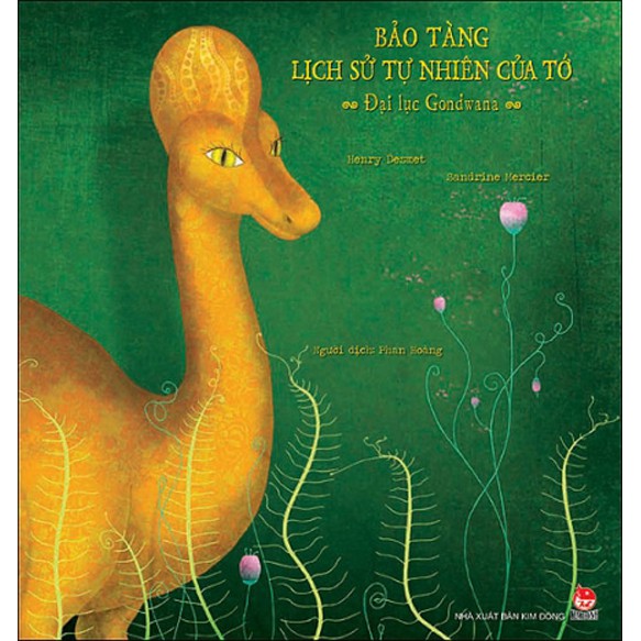 Sách - Bảo tàng lịch sử tự nhiên của tớ - Đại lục Gondwana - 2017 - Nxb Kim Đồng