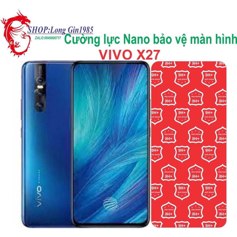 Vivo X27 Cường lực Nano chống va đập chống trầy xước tốt