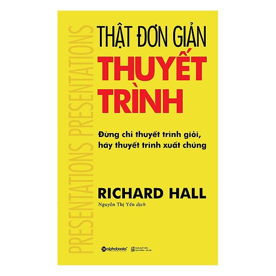 Sách - Thật đơn giản - Thuyết trình (Tái Bản 2017)