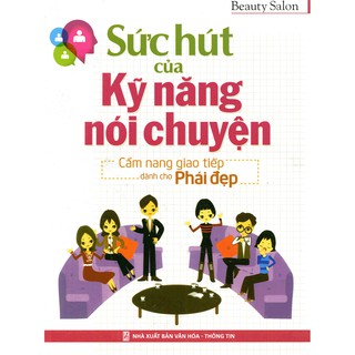 Sách: Sức Hút Của Kỹ Năng Nói Chuyện - Cẩm Nang Giao Tiếp Dành Cho Phái Đẹp