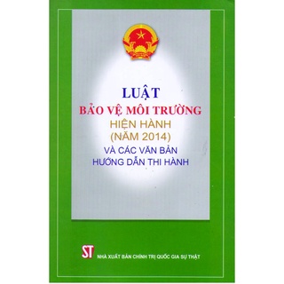 [Sách] Luật Bảo Vệ Môi Trường Hiện Hành (Năm 2014)