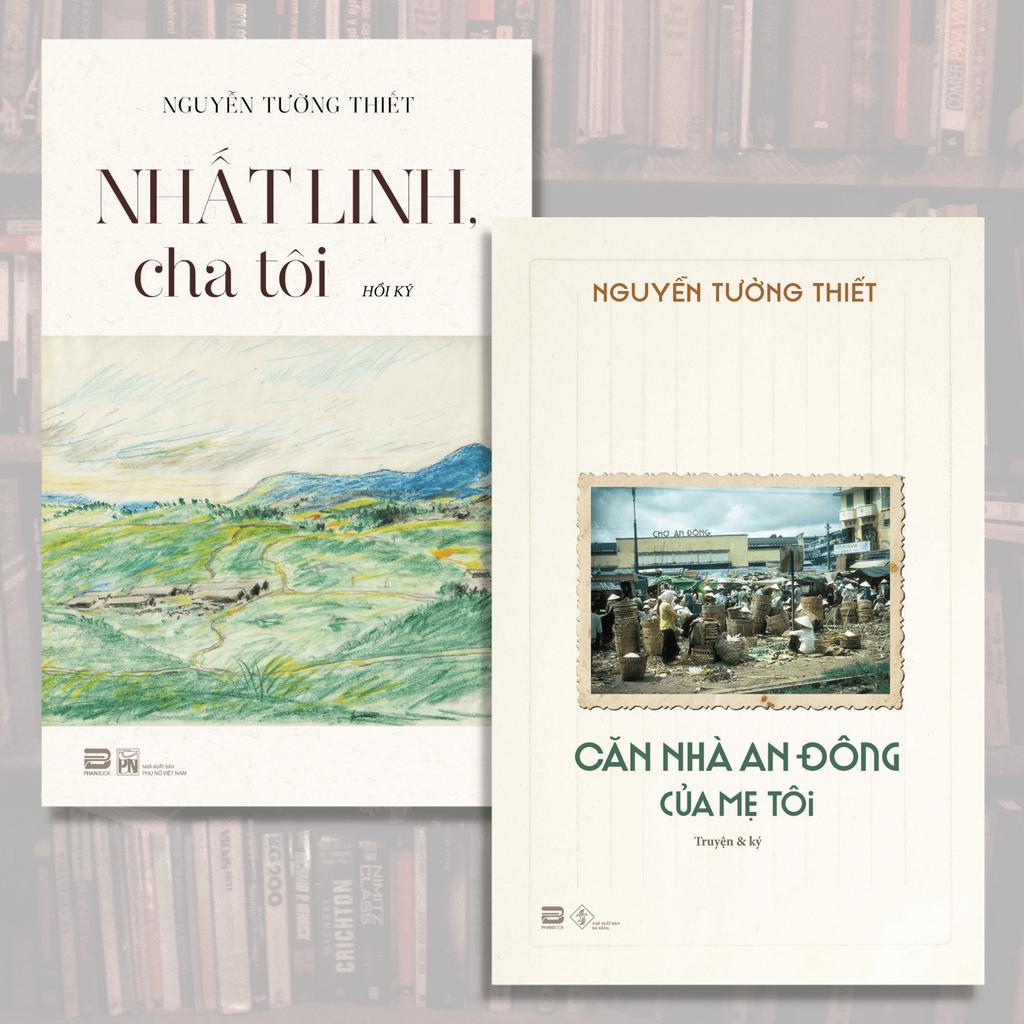 Sách - Combo Nhất Linh Cha Tôi Và Căn Nhà An Đông Của Mẹ Tôi