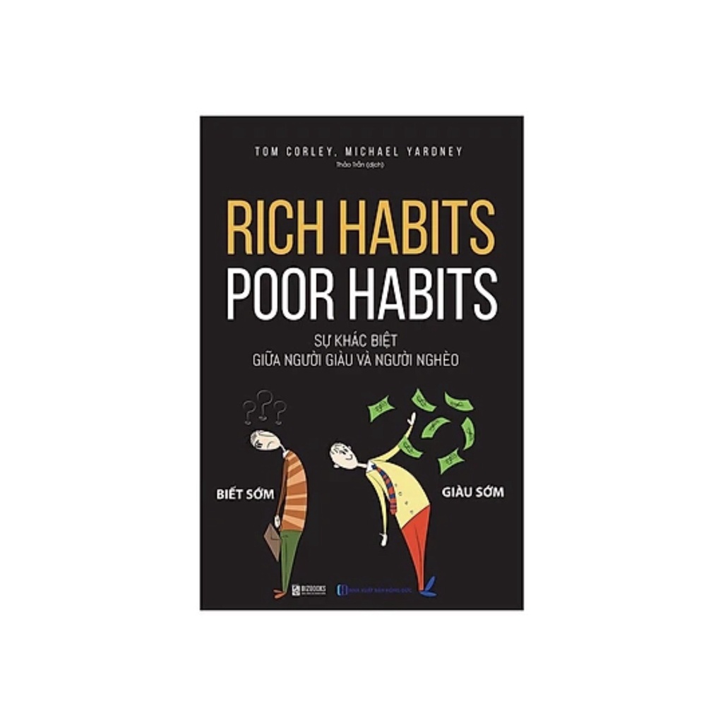 Sách - Rich Habits, Poor Habits: Sự Khác Biệt Giữa Người Giàu Và Người Nghèo