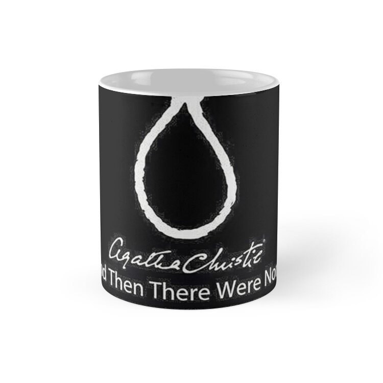 Cốc sứ in hình - And Then There Were None Mug - 11Oz Mug - Made From Ceramic- MS 2768