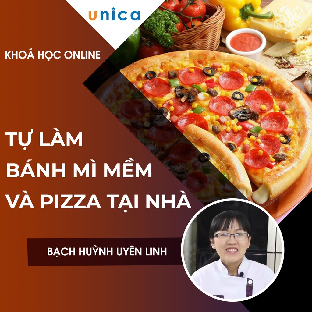Toàn quốc- [E-voucher] FULL khóa học PHONG CÁCH SỐNG- Tự làm bánh mì mềm và pizza tại nhà UNICA.VN