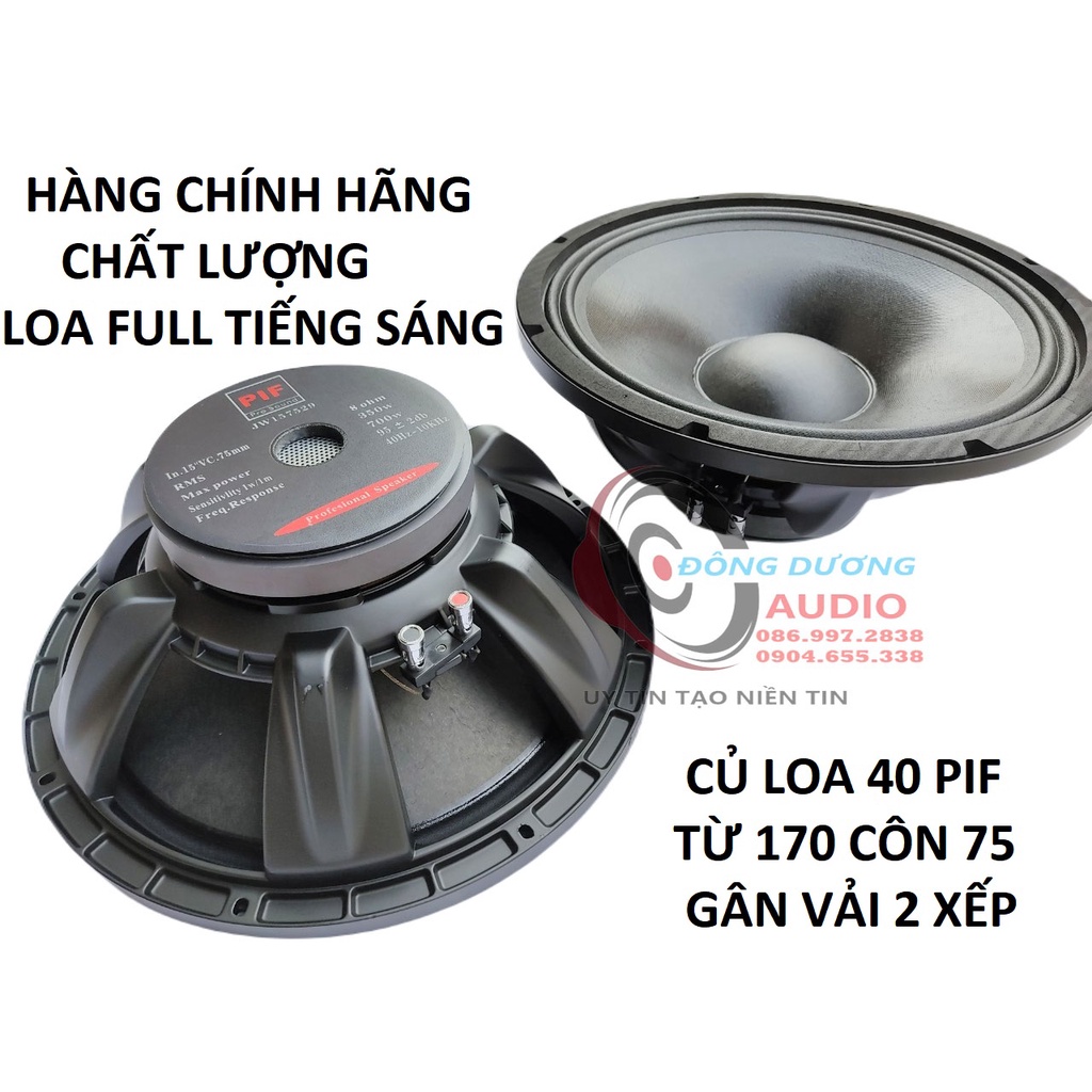 LOA FUL 40 PIF PRO SOUND TỪ 170 CÔN 75 - GIÁ 1 CHIẾC - CÔNG SUẤT 700W - LOA BASS 40 - CỦ LOA 4 TẤC