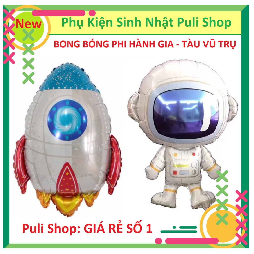 BONG BÓNG HÌNH PHI HÀNH GIA - TÀU VŨ TRỤ KHÔNG GIAN TRANG TRÍ SINH NHẬT