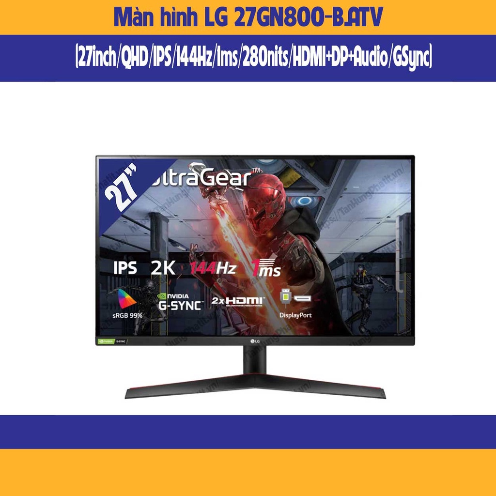 Màn hình LG 27GN800-B.ATV UltraGear NANO IPS, QHD 2K, 144HZ, 1MS, Tương thích NVIDIA G-Sync, AMD FreeSync, HDR10, sRGB 9