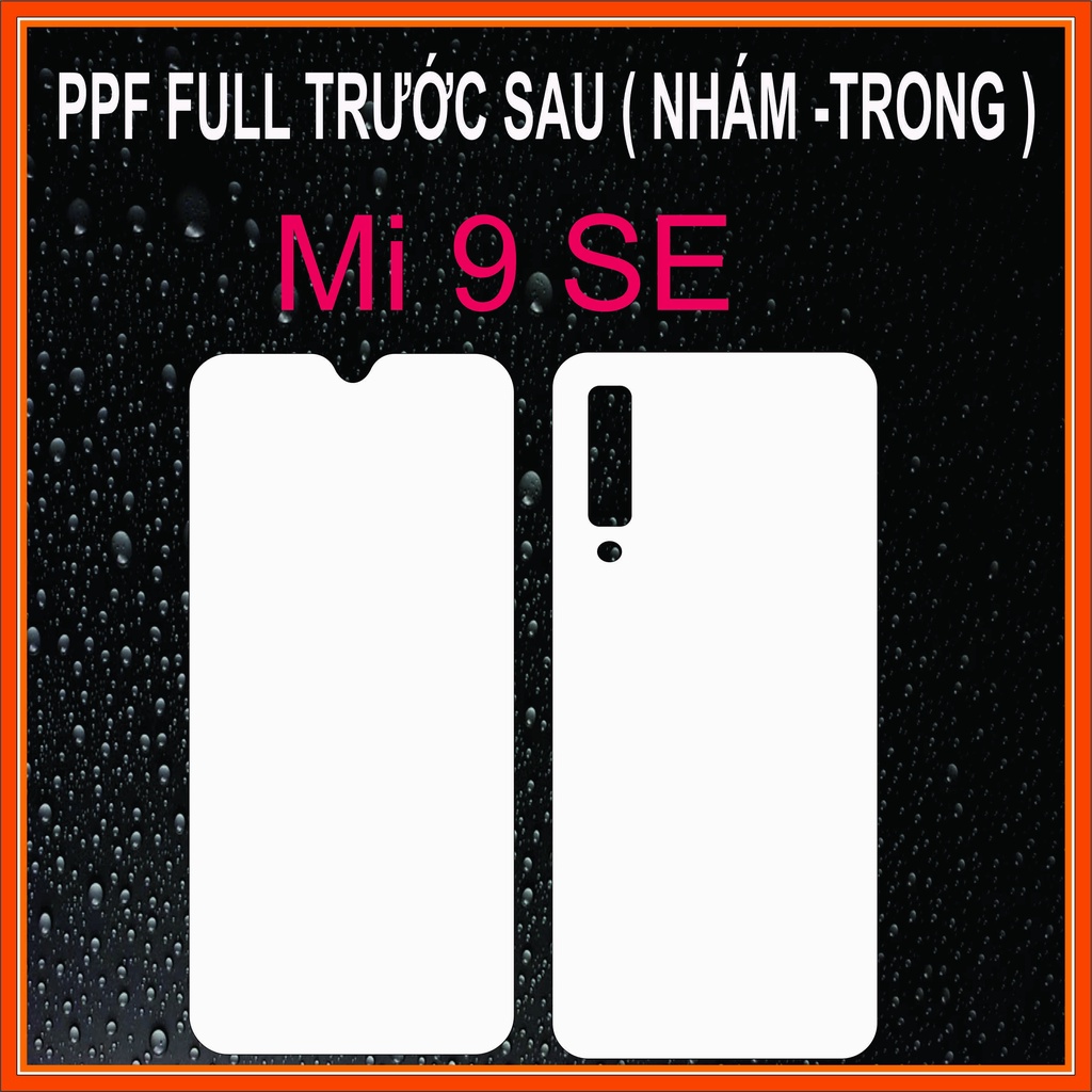Dán PPF FULL chống vân tay Xiaomi Mi 9 SE FULL viền sau nhám trong