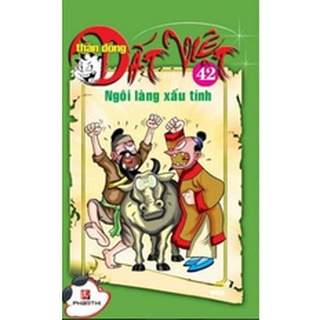 Sách thần đồng đất việt 42 - ngôi làng xấu tính