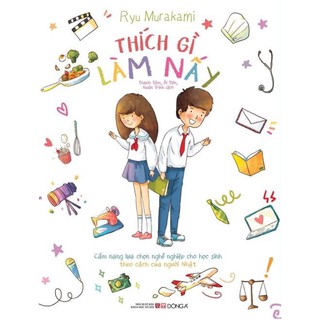 Sách- Thích Gì Làm Nấy- Cẩm nang chọn nghề