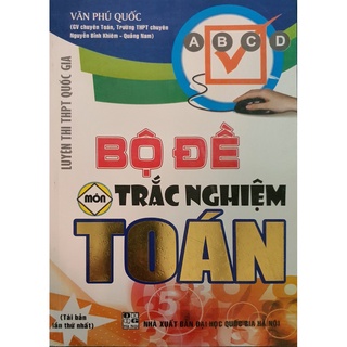 Sách Bộ Đề Trắc Nghiệm Toán luyện thi thpt quốc gia