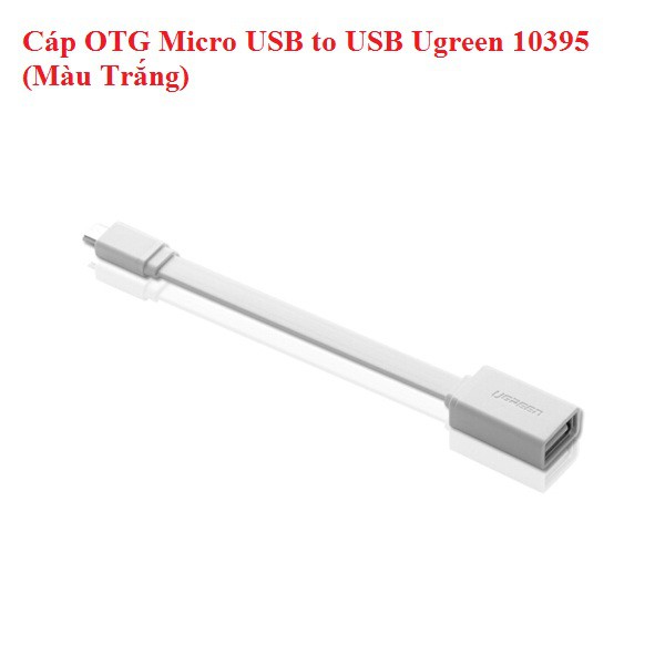 Cáp OTG Micro USB to USB Ugreen (10395 / 10396/ 10379)