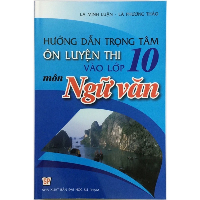 Sách_Hướng Dẫn Trọng Tâm Ôn Luyện Thi Vào Lớp 10 Môn Ngữ Văn