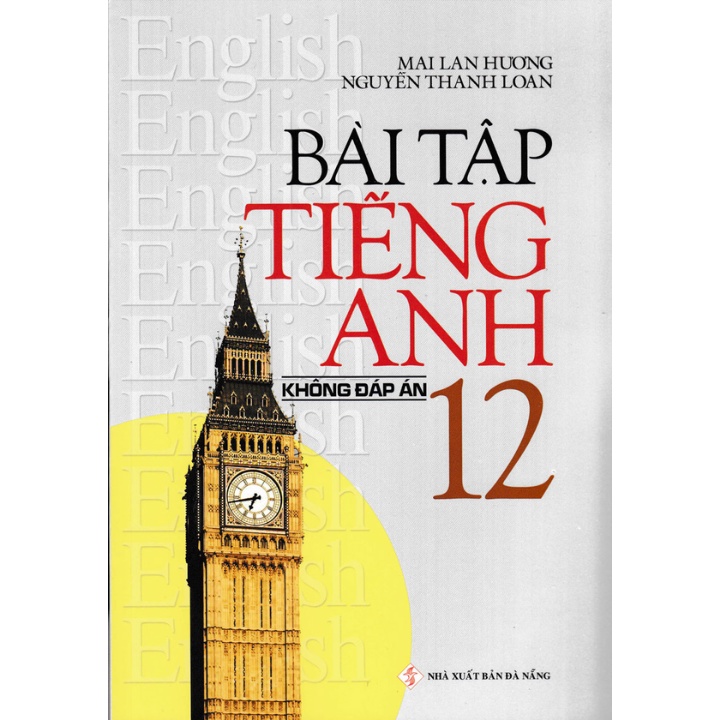 Sách - Bài Tập Tiếng Anh 12 Không Đáp Án - Mai Lan Hương