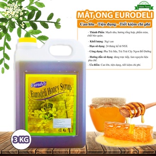 Mật Ong Eurodeli (Can 2,5 kg) Pha Trà Sữa - Trà Trái Cây Thơm Ngon Bổ Dưỡng