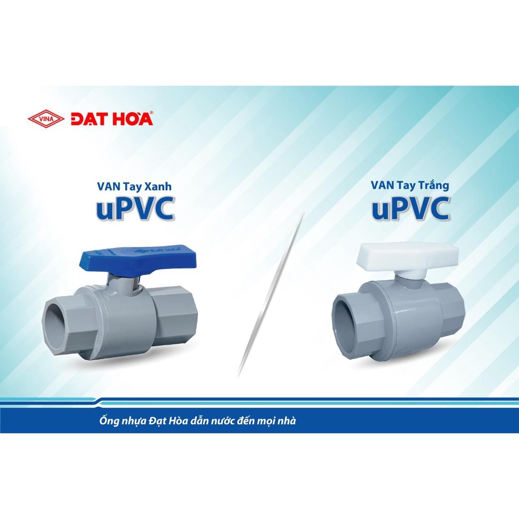 Van nhựa PVC đạt hòa 21,27, 34, 42, 49, 60 chuyên dùng cho ngành cấp thoát nước tay vặn êm khôn rỉ