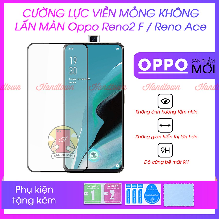 Cường Lực Viền Mỏng Dành Cho Reno 2F / Reno ACE Không Lấn Màn