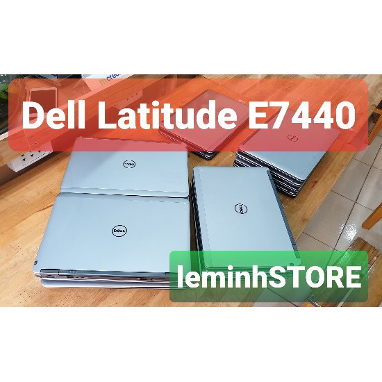 Laptop Dell E7440 i5-4200U | Ram8GB | SSD 256GB | 14Inc|Win10 - siêu sang, đẹp, nhẹ 1,6KG | laptop leminhSTORE | BigBuy360 - bigbuy360.vn